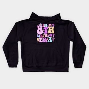 In My 8Th Birthday Era Eight Bday 8 Year Old Birthday Girl Kids Hoodie